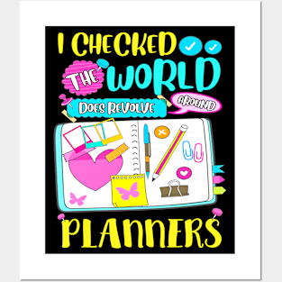 The World Does Revolve Around Planners Funny Planner Addict Posters and Art